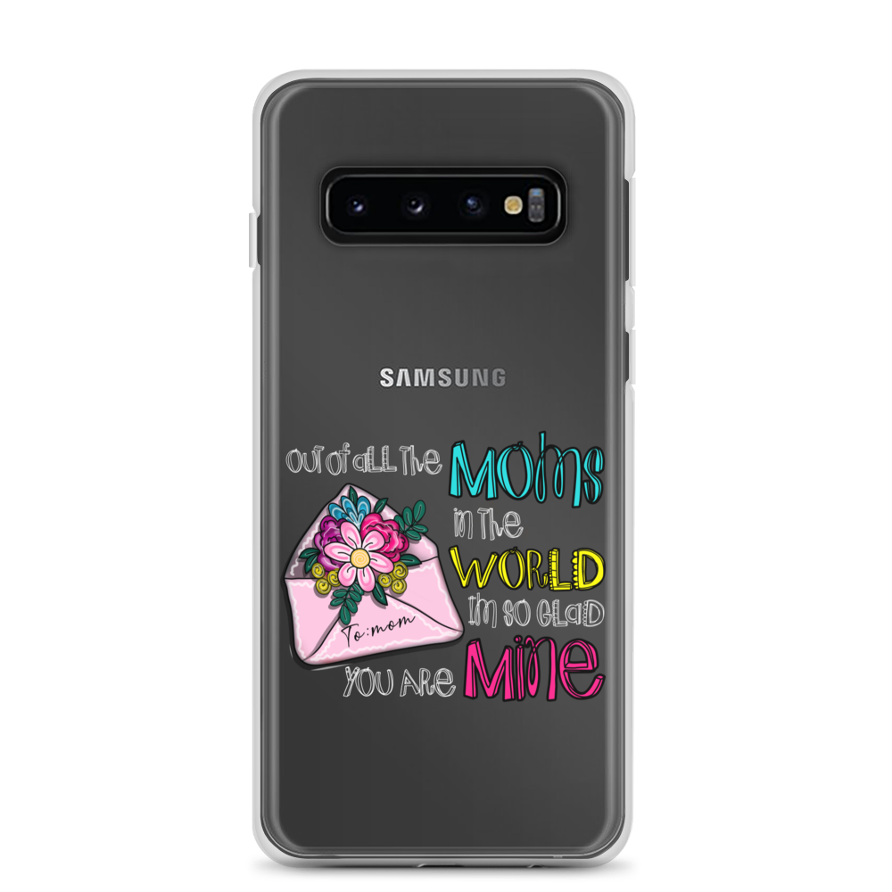 Out Of All Moms In The World I'm So Glad You Are Mine Clear Case for Samsung®