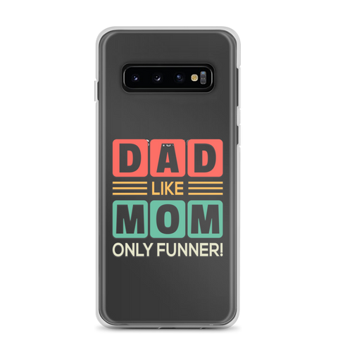 Dad Like Mom Only Funnier Clear Case for Samsung®