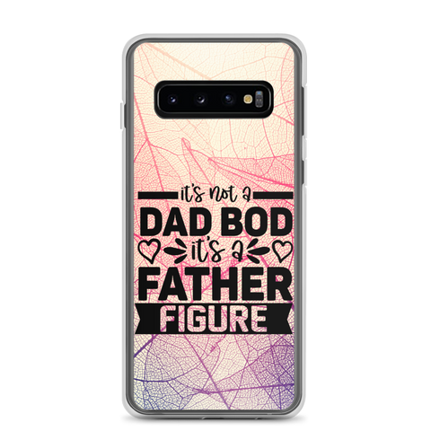 It's Not A Dad Bod It's A Father Figure Clear Case for Samsung®