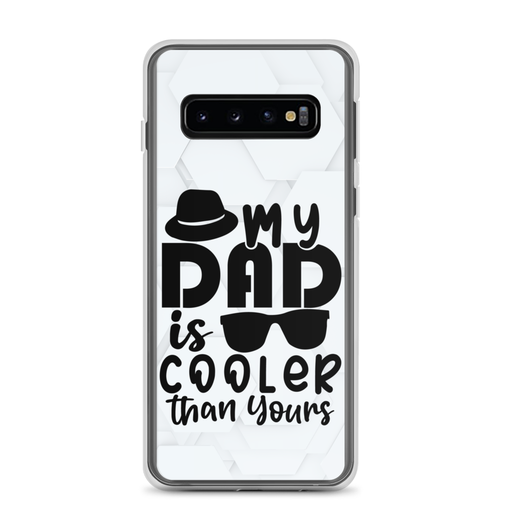 My Dad Is Cooler Than Yours Clear Case for Samsung®