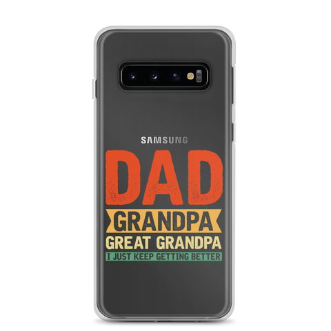 Dad Grandpa Great Grandpa I Just Keep Getting Better Clear Case for Samsung®