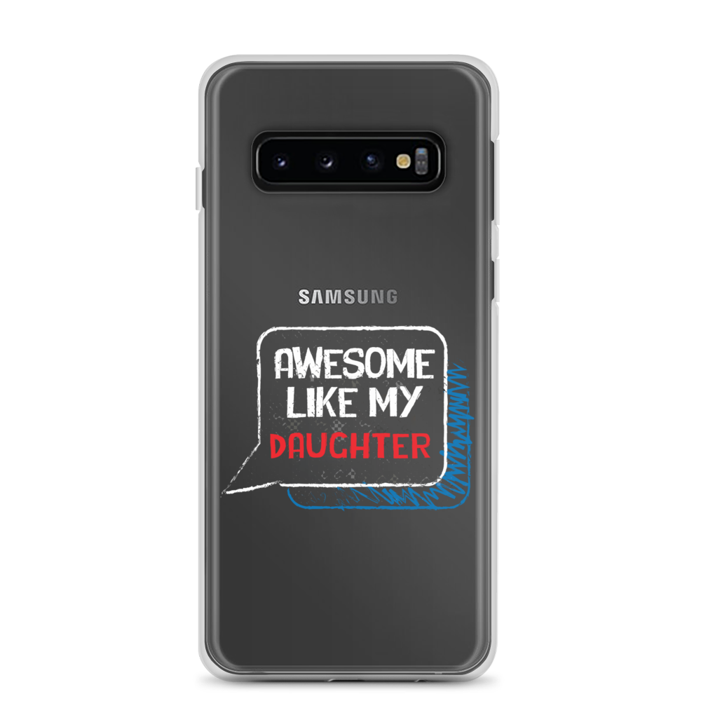 Awesome Like My Daughter Clear Case for Samsung®