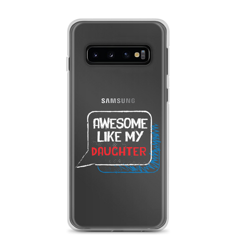 Awesome Like My Daughter Clear Case for Samsung®