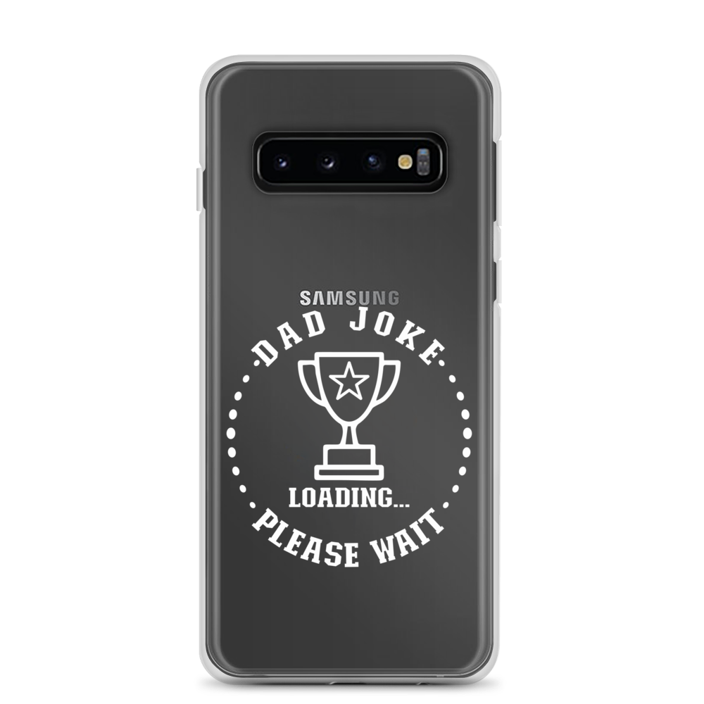 Dad Joke Loading,,, Please Wait Clear Case for Samsung®