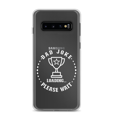 Dad Joke Loading,,, Please Wait Clear Case for Samsung®