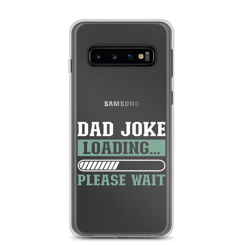 Dad Joke Loading,,, Please Wait Clear Case for Samsung®