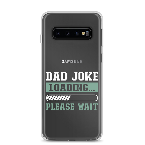 Dad Joke Loading,,, Please Wait Clear Case for Samsung®