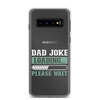 Dad Joke Loading,,, Please Wait Clear Case for Samsung®