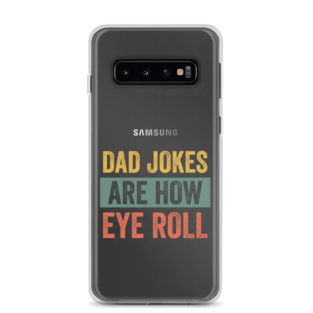 Dad Jokes Are How Eye Roll Clear Case for Samsung®