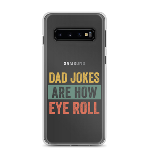 Dad Jokes Are How Eye Roll Clear Case for Samsung®