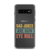 Dad Jokes Are How Eye Roll Clear Case for Samsung®