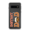 Instant Dad Clear Case for Samsung®