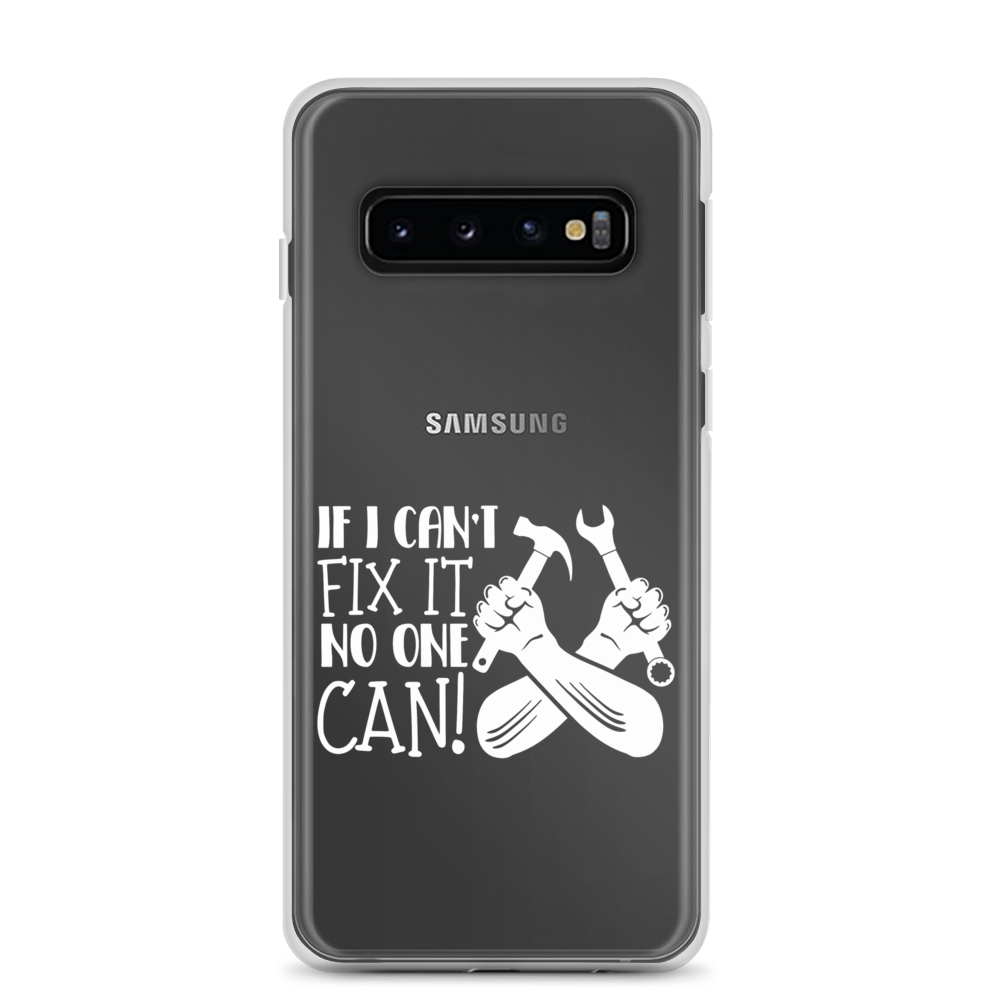 If I Can't Fix It No One Can! Clear Case for Samsung®