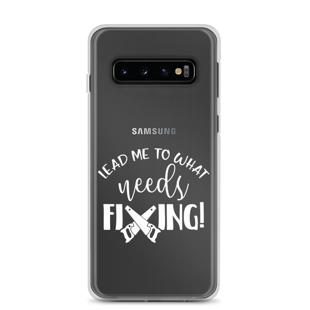 Lead Me To What Needs Fixing! Clear Case for Samsung®