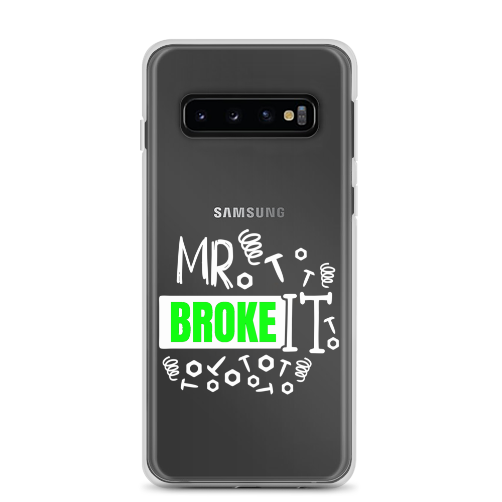 Mr Broke It Clear Case for Samsung®