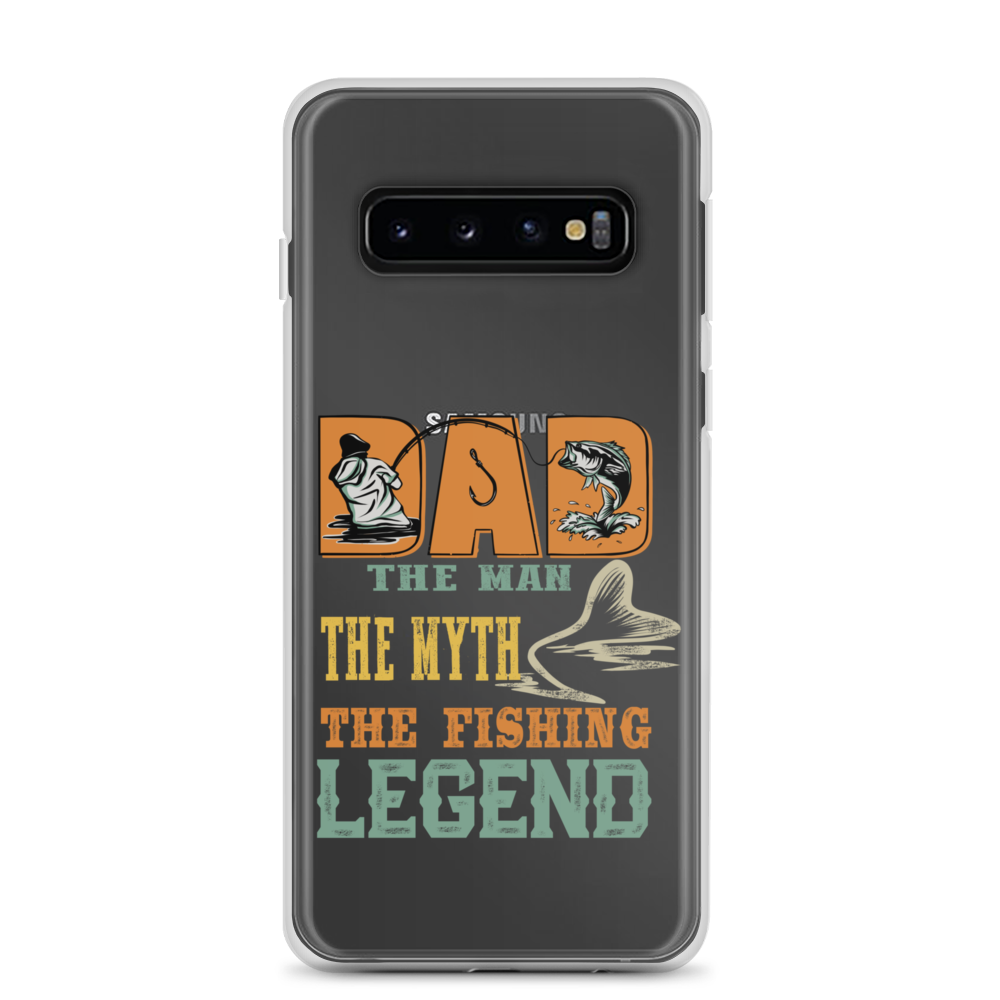 Dad The Man The Myth The Fishing Legend Clear Case for Samsung®