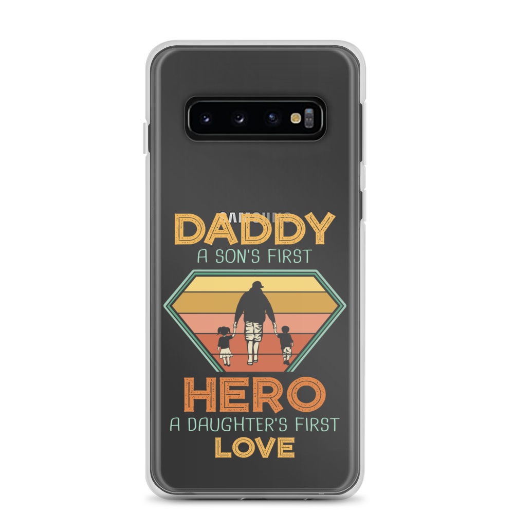 Daddy A Son's First Hero A Daughter's First Love Clear Case for Samsung®