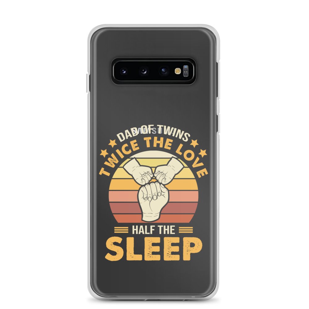 Dad Of Twins Twice The Love Half The Sleep Clear Case for Samsung®