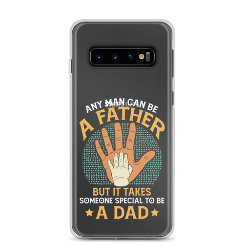 Any Man Can Be A Father But It Takes Someone Special To Be A Father Clear Case for Samsung®