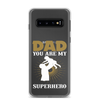 Dad You Are My Superhero Clear Case for Samsung®