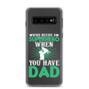 Who Needs A Superhero When You Have Dad Clear Case for Samsung®