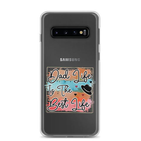 Dad Life Is The Best Life Clear Case for Samsung®