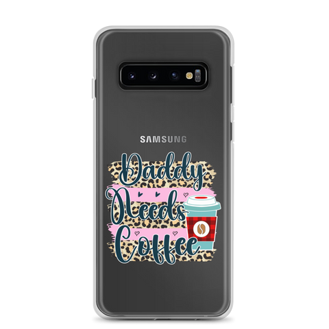 Daddy Needs Coffee Clear Case for Samsung®