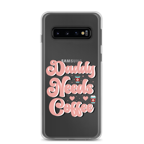 Daddy Needs Coffee Clear Case for Samsung®