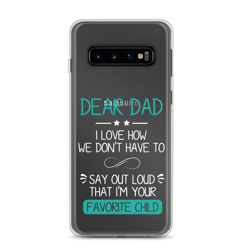 Dear Dad I Love How We Don't Have To Say Out Loud That I'm Your Favorite Child Clear Case for Samsung®