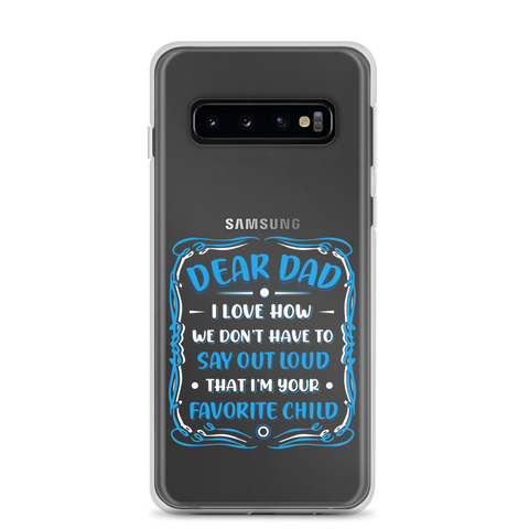 Dear Dad I Love How We Don't Have To Say Out Loud That I'm Your Favorite Child Clear Case for Samsung®