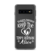 Today's Mission Keep The Tiny Human Alive Clear Case for Samsung®