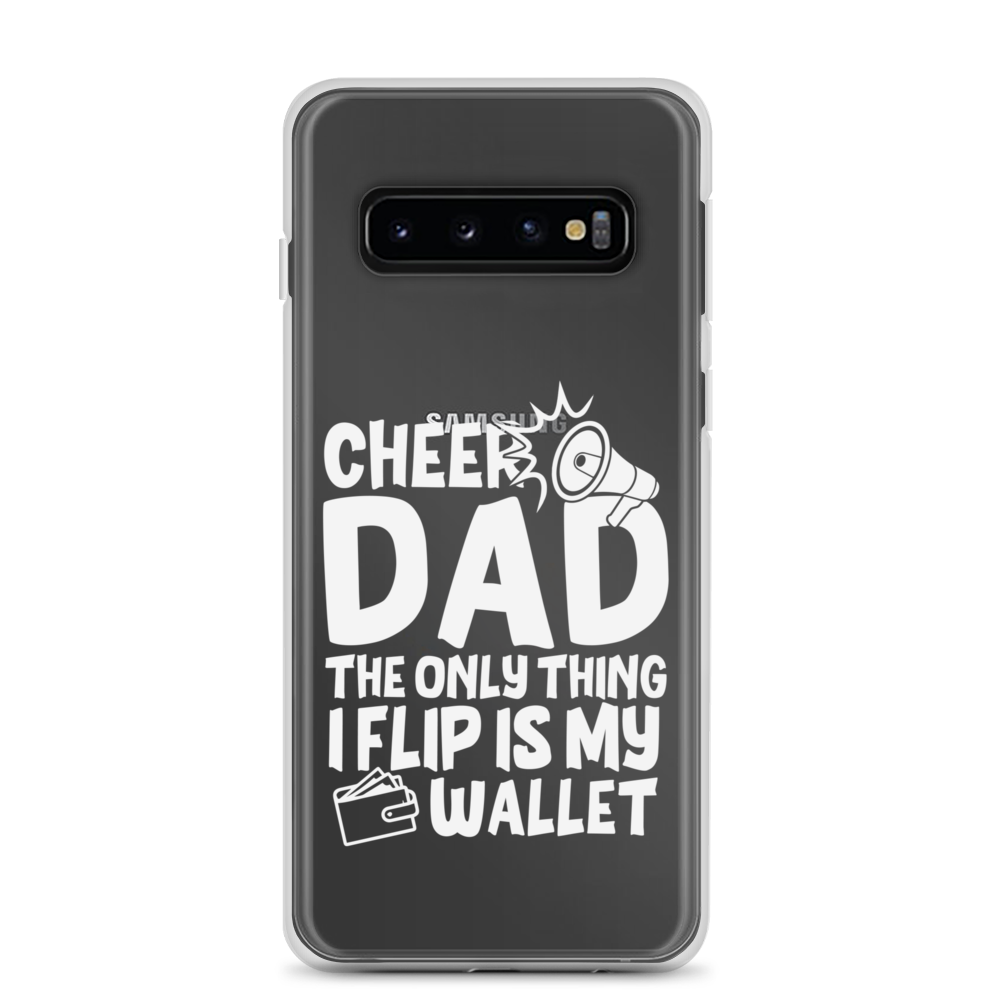 Cheer Dad Th Only Thing I Flip Is My Wallet Clear Case for Samsung®