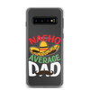 Nacho Average Dad Clear Case for Samsung®