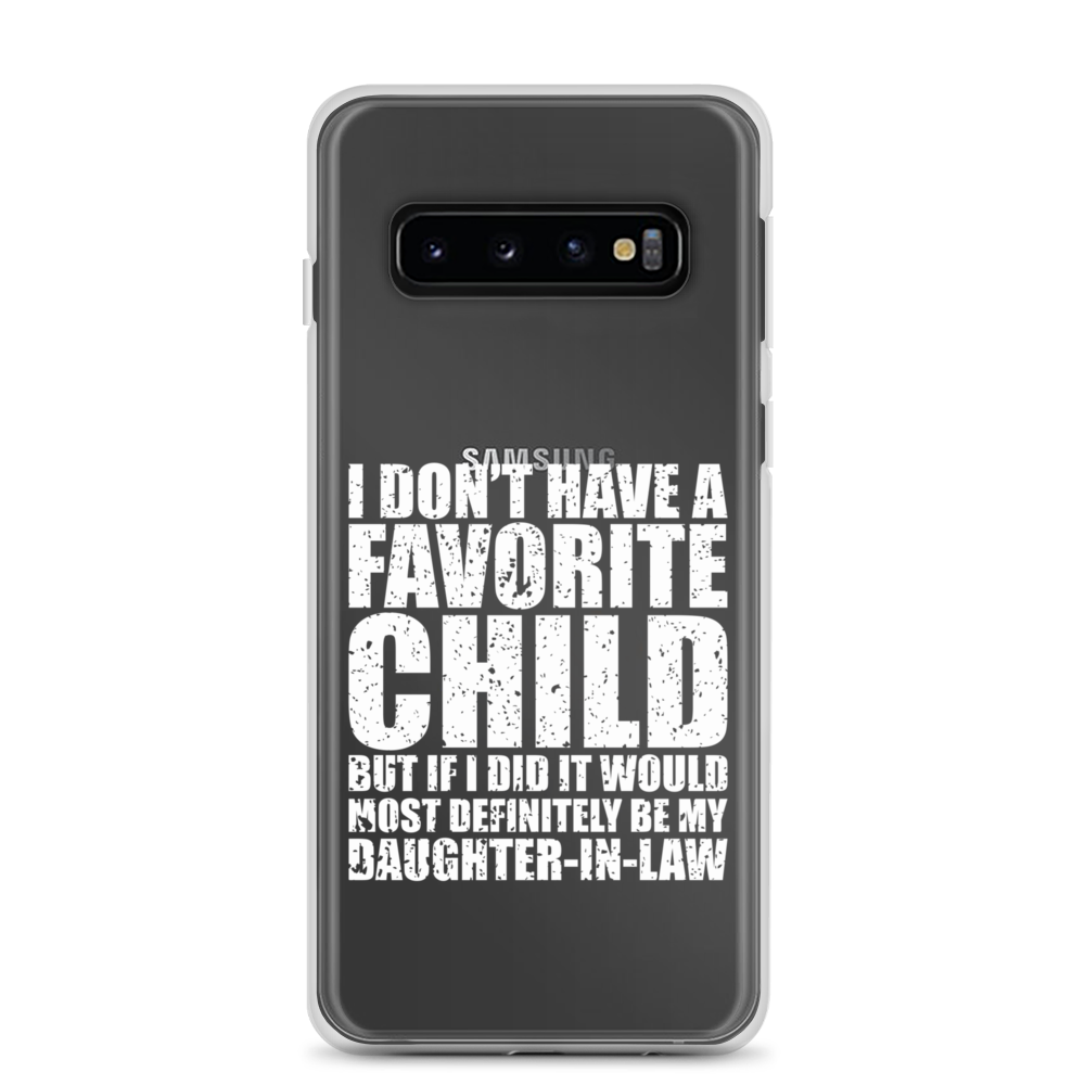 I Don't Have A Favorite Child But If I Did It Would Most Definitely Be My Daughter-In-Law Clear Case for Samsung®