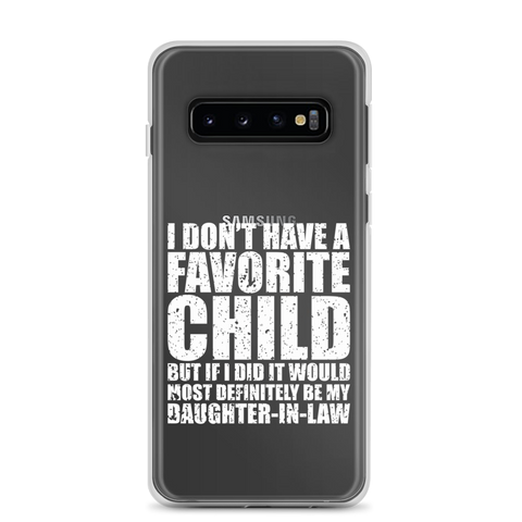 I Don't Have A Favorite Child But If I Did It Would Most Definitely Be My Daughter-In-Law Clear Case for Samsung®