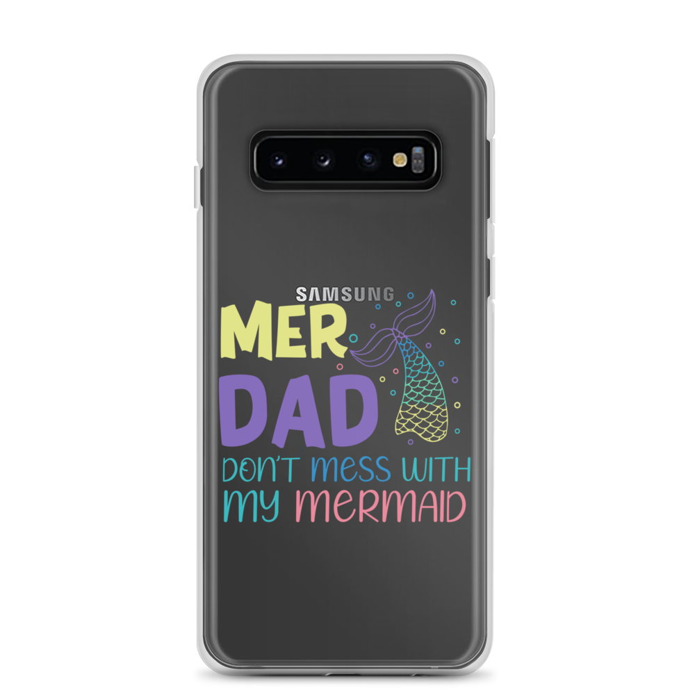 Mer Dad Don't Mess With My Mermaid Clear Case for Samsung®