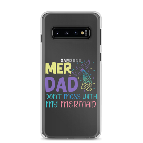 Mer Dad Don't Mess With My Mermaid Clear Case for Samsung®