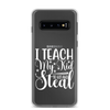 I Teach My Kid To Hit And Steal Clear Case for Samsung®