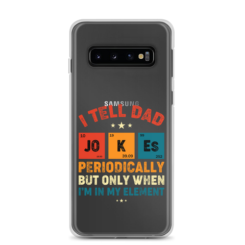 I Tell Dad Jokes Periodically But Only When I'm In My Element Clear Case for Samsung®