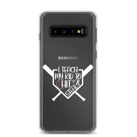 I Teach My Kid To Hit And Steal Clear Case for Samsung®