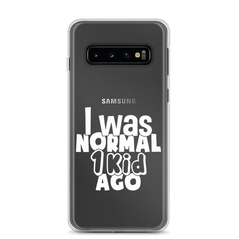 I Was Normal ! Kid Ago Clear Case for Samsung®