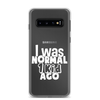 I Was Normal ! Kid Ago Clear Case for Samsung®