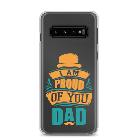 I Am Proud Of You Dad Clear Case for Samsung®