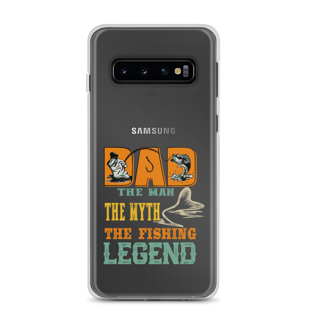 Dad The Man The Myth The Fishing Legend Clear Case for Samsung®