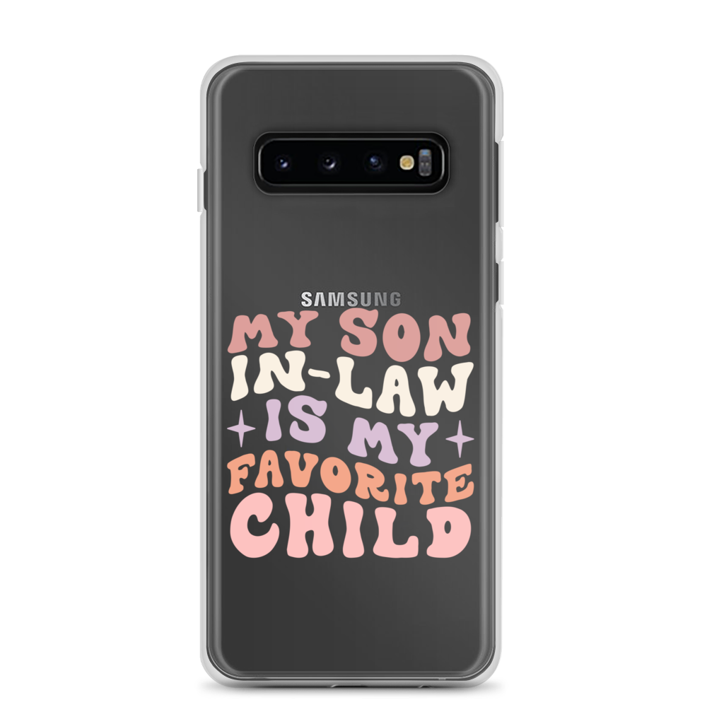 My Son-In-Law Is My Favorite Child Clear Case for Samsung®