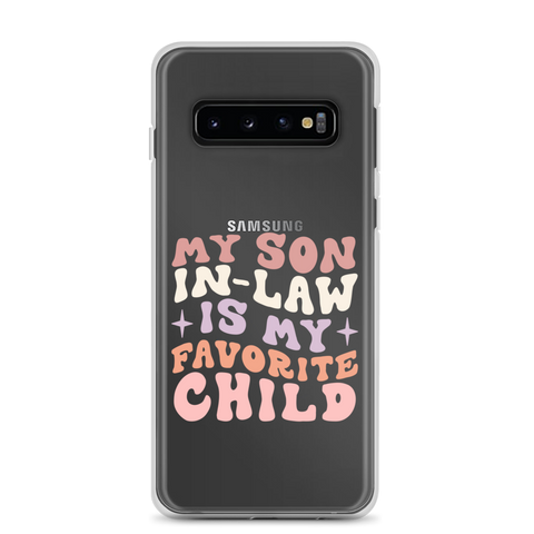 My Son-In-Law Is My Favorite Child Clear Case for Samsung®