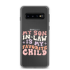 My Son-In-Law Is My Favorite Child Clear Case for Samsung®