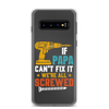 If Papa Can't Fix It We're All Screwed Clear Case for Samsung®