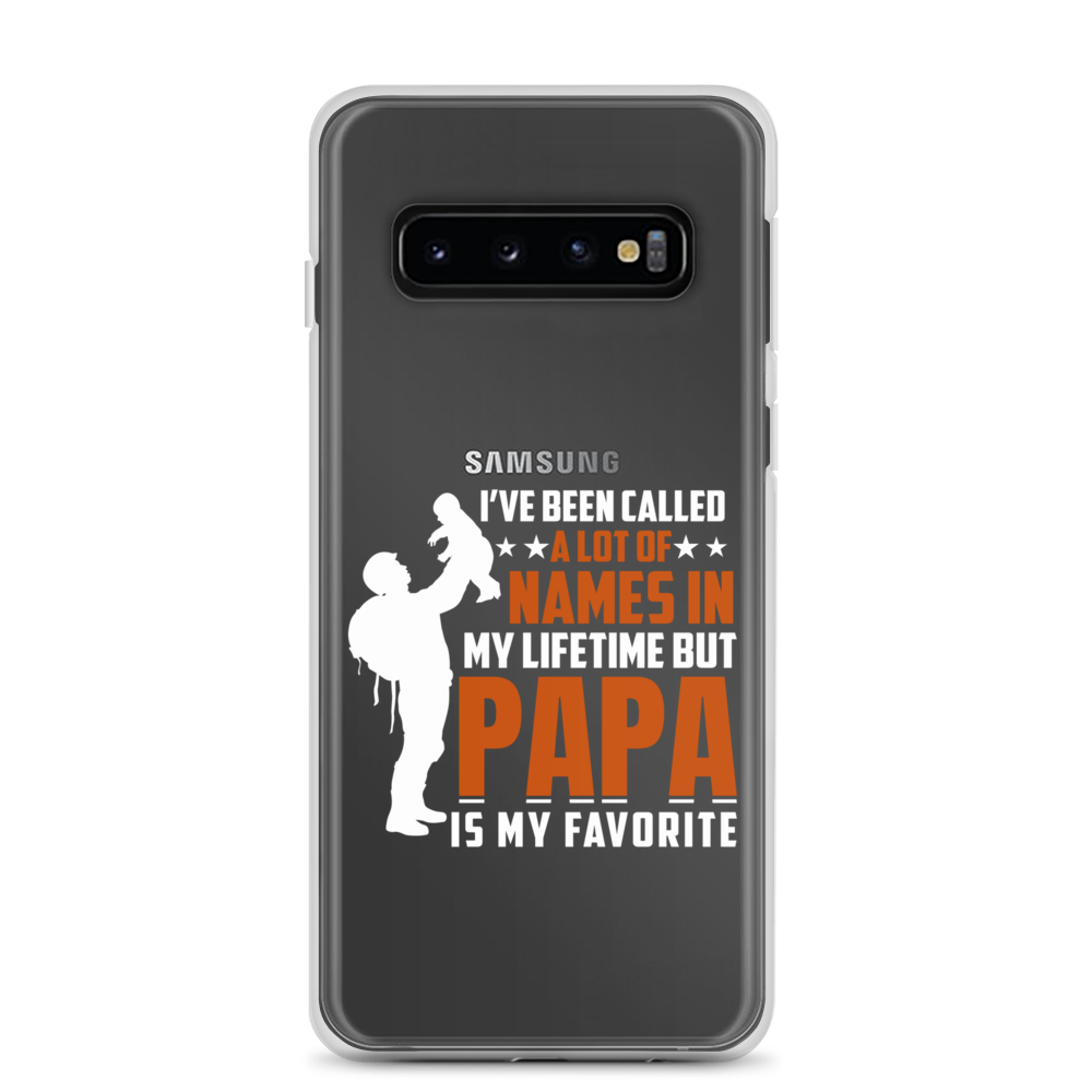 I've Been Called A Lot Of Names In My Lifetime But Papa Is My Favorite Clear Case for Samsung®