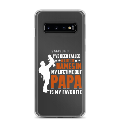 I've Been Called A Lot Of Names In My Lifetime But Papa Is My Favorite Clear Case for Samsung®